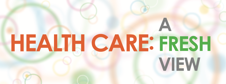 Health Care: A Fresh View (banner)