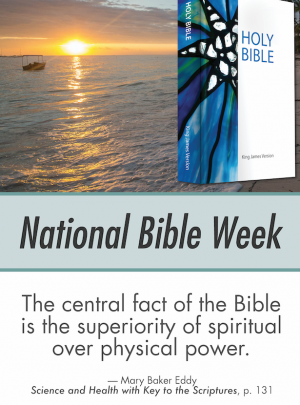 National Bible Week – Central fact of the Bible is the superiority of spiritual over physical power