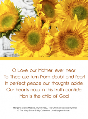 O Love, our Mother, ever near…