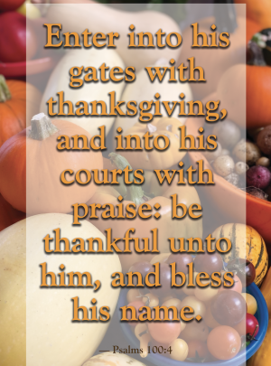 Enter into his gates with thanksgiving